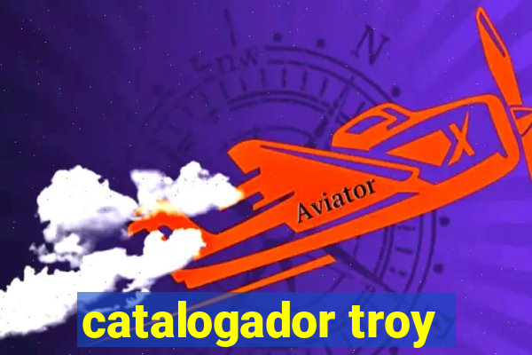 catalogador troy